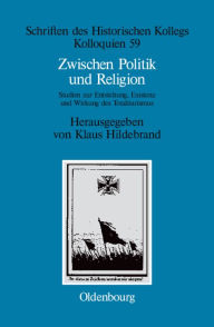 Title: Zwischen Politik und Religion, Author: Klaus Hildebrand
