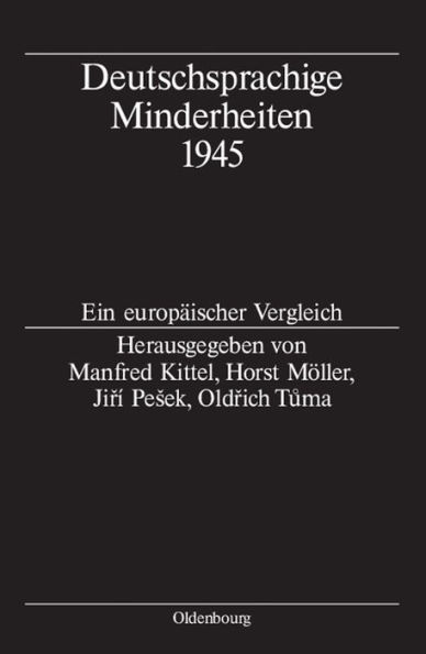 Deutschsprachige Minderheiten 1945: Ein Europï¿½ischer Vergleich