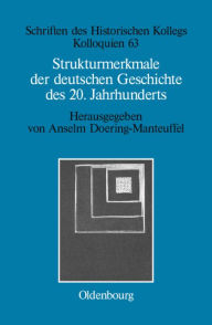 Title: Strukturmerkmale der deutschen Geschichte des 20. Jahrhunderts, Author: Anselm Doering-Manteuffel