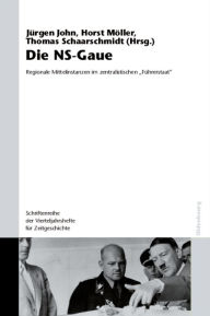 Title: Die NS-Gaue: Regionale Mittelinstanzen im zentralistischen 