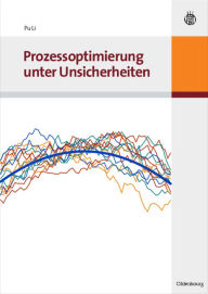 Title: Prozessoptimierung unter Unsicherheiten, Author: Pu Li