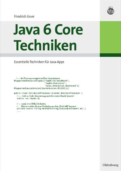 Java 6 Core Techniken: Essentielle Techniken für Java-Apps