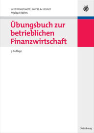 Title: Übungsbuch zur betrieblichen Finanzwirtschaft, Author: Lutz Kruschwitz