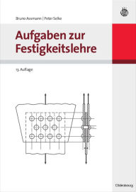 Title: Aufgaben zur Festigkeitslehre, Author: Bruno Assmann