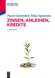 Title: Zinsen, Anleihen, Kredite, Author: Pascal Gantenbein