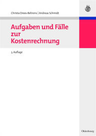 Title: Aufgaben und Fälle zur Kostenrechnung, Author: Christa Drees-Behrens