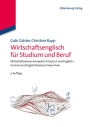 Wirtschaftsenglisch fur Studium und Beruf: Wirtschaftswissen kompakt in Deutsch und Englisch - German and English Business Know-How