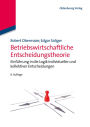Betriebswirtschaftliche Entscheidungstheorie: Einfuhrung in die Logik individueller und kollektiver Entscheidungen
