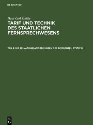 Title: Die Schaltungsanordnungen Des Gemischten Systems, Author: Hans Carl Steidle