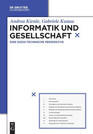 Title: Informatik und Gesellschaft: Eine sozio-technische Perspektive, Author: Andrea Kienle