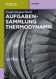 Title: Aufgabensammlung Thermodynamik, Author: Frank-Michael Barth
