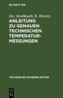 Anleitung zu genauen technischen Temperaturmessungen / Edition 2