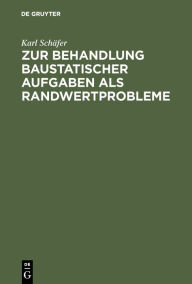 Title: Zur Behandlung baustatischer Aufgaben als Randwertprobleme / Edition 1, Author: Karl Sch fer