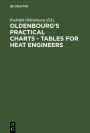 Oldenbourg's practical charts - Tables for heat engineers: The heating of rooms. With explanations in English, German, French. Comprising forty charts and tables for simplying calculations