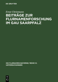 Title: Beitr ge zur Flurnamenforschung im Gau Saarpfalz, Author: Ernst Christmann