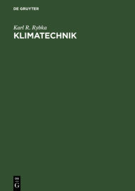 Title: Klimatechnik: Entwurf, Berechnung und Ausführung von Klima-Anlagen / Edition 2, Author: Karl R. Rybka