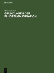 Title: Grundlagen der Flugzeugnavigation / Edition 4, Author: Werner Immler