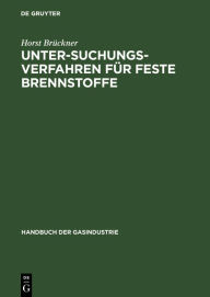 Title: Untersuchungsverfahren für feste Brennstoffe / Edition 1, Author: Horst Brückner