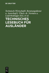 Title: Technisches Lesebuch für Ausländer: [TWB-AFÜ], Author: Technisch-Wirtschaftl. Beratungsdienst u. Ausschuß f. Übers. dt. Normen u. Lieferbedinggn