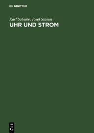 Title: Uhr und Strom: Ein Handbuch über elektronische Uhren / Edition 1, Author: Karl Scheibe