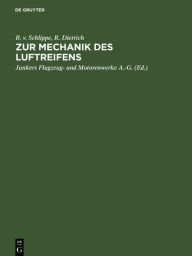 Title: Zur Mechanik des Luftreifens / Edition 1, Author: B. v. Schlippe