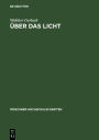 ber das Licht: Rede, gehalten beim Antritt des Rektorats der Ludwig-Maximilians-Universit t zu M nchen am 16. Oktober 1948