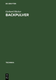 Title: Backpulver: Zusammensetzung. Herstellung. Untersuchung / Edition 1, Author: Gerhard H cker