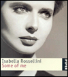 Isabella Rossellini: Some of Me