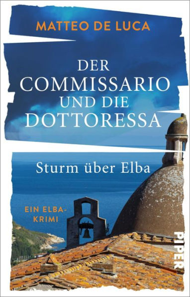 Der Commissario und die Dottoressa - Sturm über Elba: Ein Elba-Krimi