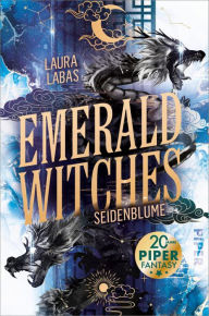 Title: Emerald Witches: Seidenblume, Author: Laura Labas