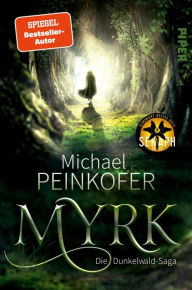 Title: Myrk: Die Dunkelwald-Saga, Author: Michael Peinkofer