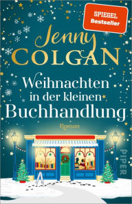 Title: Weihnachten in der kleinen Buchhandlung: Roman, Author: Jenny Colgan