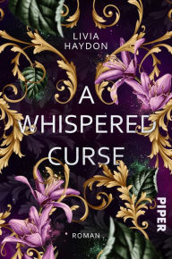 Title: A Whispered Curse: Roman, Author: Livia Haydon