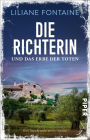 Die Richterin und das Erbe der Toten: Ein Südfrankreich-Krimi