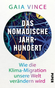 Title: Das nomadische Jahrhundert: Wie die Klima-Migration unsere Welt verändern wird, Author: Gaia Vince