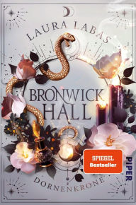 Title: Bronwick Hall - Dornenkrone: Roman, Author: Laura Labas