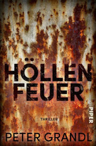 Title: Höllenfeuer: Thriller, Author: Peter Grandl