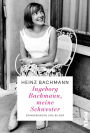 Ingeborg Bachmann, meine Schwester: Erinnerungen und Bilder