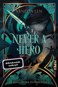 Title: Never a Hero: Roman, Author: Vanessa Len