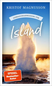 Title: Gebrauchsanweisung für Island, Author: Kristof Magnusson