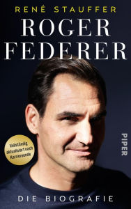 Title: Roger Federer: Die Biografie, Author: René Stauffer