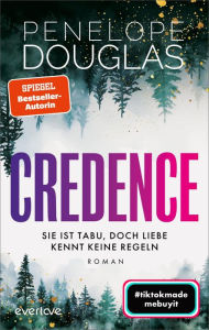 Title: Credence - Sie ist tabu, doch Liebe kennt keine Regeln: Roman, Author: Penelope Douglas