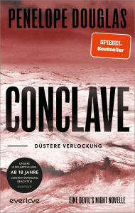 Title: Conclave - Düstere Verlockung: Novella Sinnliche Dark Romance von der TikTok-Lieblingsautorin des SPIEGEL-Bestsellers »Punk 57« endlich auf Deutsch!, Author: Penelope Douglas