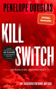 Title: Kill Switch - Gefährliche Leidenschaft: Roman Die unwiderstehliche Dark-Romance-Reihe von der TikTok-Lieblingsautorin des SPIEGEL-Bestsellers »Punk 57« geht in die nächste Runde!, Author: Penelope Douglas