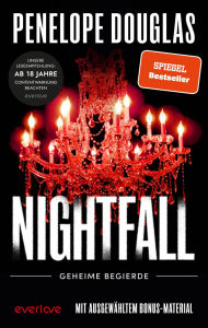 Title: Nightfall - Geheime Begierde: Roman Die sinnliche »Dark Romance«-Sensation von der TikTok-Lieblingsautorin des SPIEGEL-Bestsellers »Punk 57« endlich auf Deutsch!, Author: Penelope Douglas