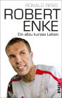 Robert Enke: Ein allzu kurzes Leben