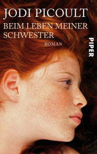 Title: Beim Leben meiner Schwester: Roman, Author: Jodi Picoult