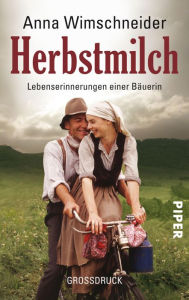 Title: Herbstmilch: Lebenserinnerungen einer Bäuerin, Author: Anna Wimschneider