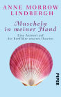 Muscheln in meiner Hand: Eine Antwort auf die Konflikte unseres Daseins