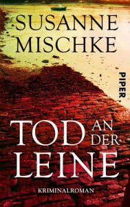 Title: Tod an der Leine: Kriminalroman, Author: Susanne Mischke